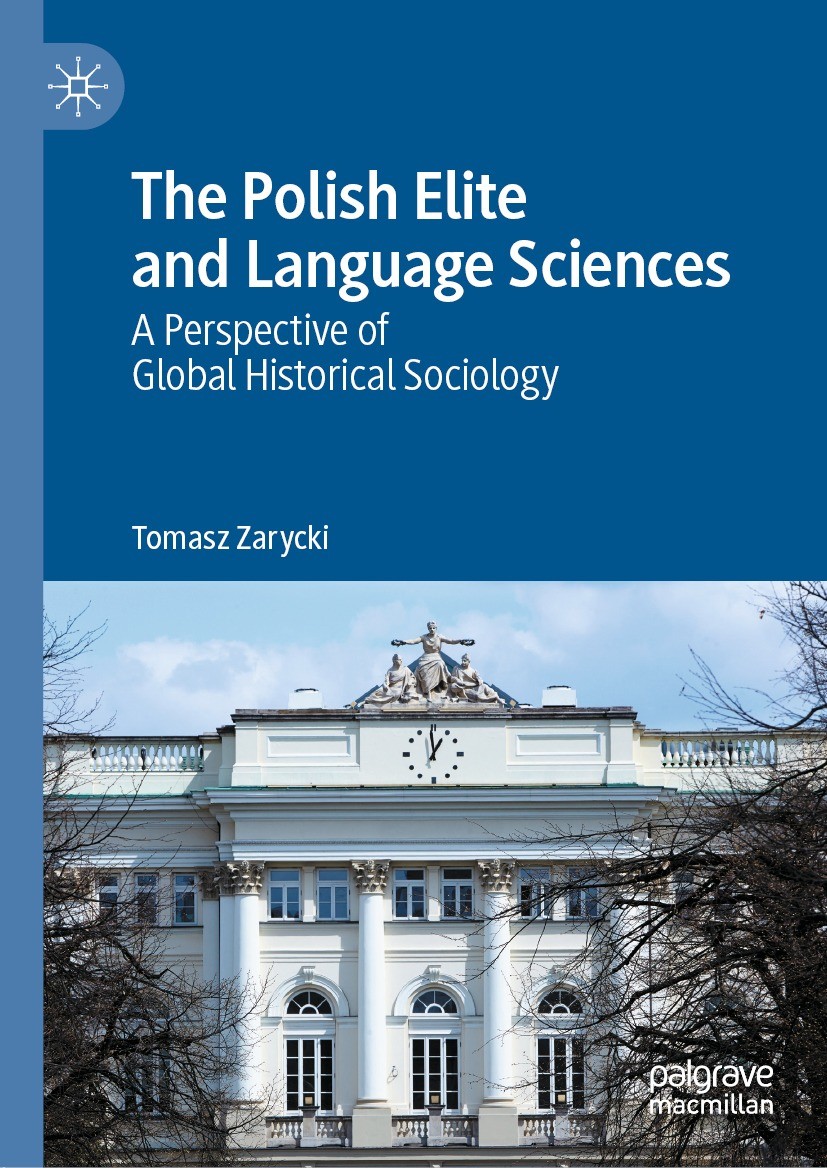 Titlebook: The Polish Elite and Language Sciences; A Perspective of Glo Tomasz Zarycki Book 2022 The Editor(s) (if applicable) and The Author(s), unde Titlebook: The Polish Elite and Language Sciences; A Perspective of Glo Tomasz Zarycki Book 2022 The Editor(s) (if applicable) and The Author(s), unde