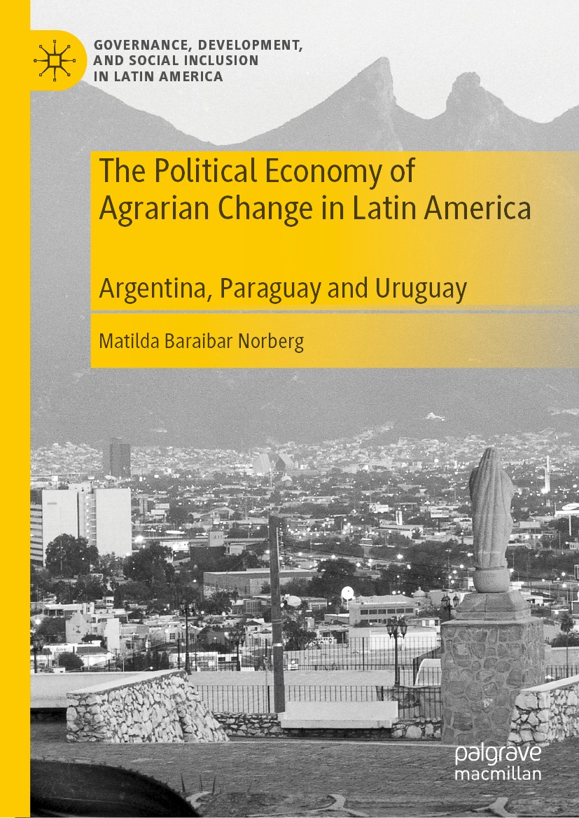 Titlebook: The Political Economy of Agrarian Change in Latin America; Argentina, Paraguay Matilda Baraibar Norberg Book 2020 The Editor(s) (if applic Titlebook: The Political Economy of Agrarian Change in Latin America; Argentina, Paraguay Matilda Baraibar Norberg Book 2020 The Editor(s) (if applic