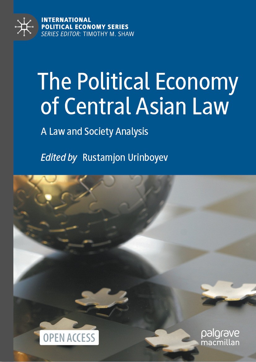 Titlebook: The Political Economy of Central Asian Law; A Law and Society An Rustamjon Urinboyev Book‘‘‘‘‘‘‘‘ 2024 The Editor(s) (if applicable) and Th Titlebook: The Political Economy of Central Asian Law; A Law and Society An Rustamjon Urinboyev Book‘‘‘‘‘‘‘‘ 2024 The Editor(s) (if applicable) and Th