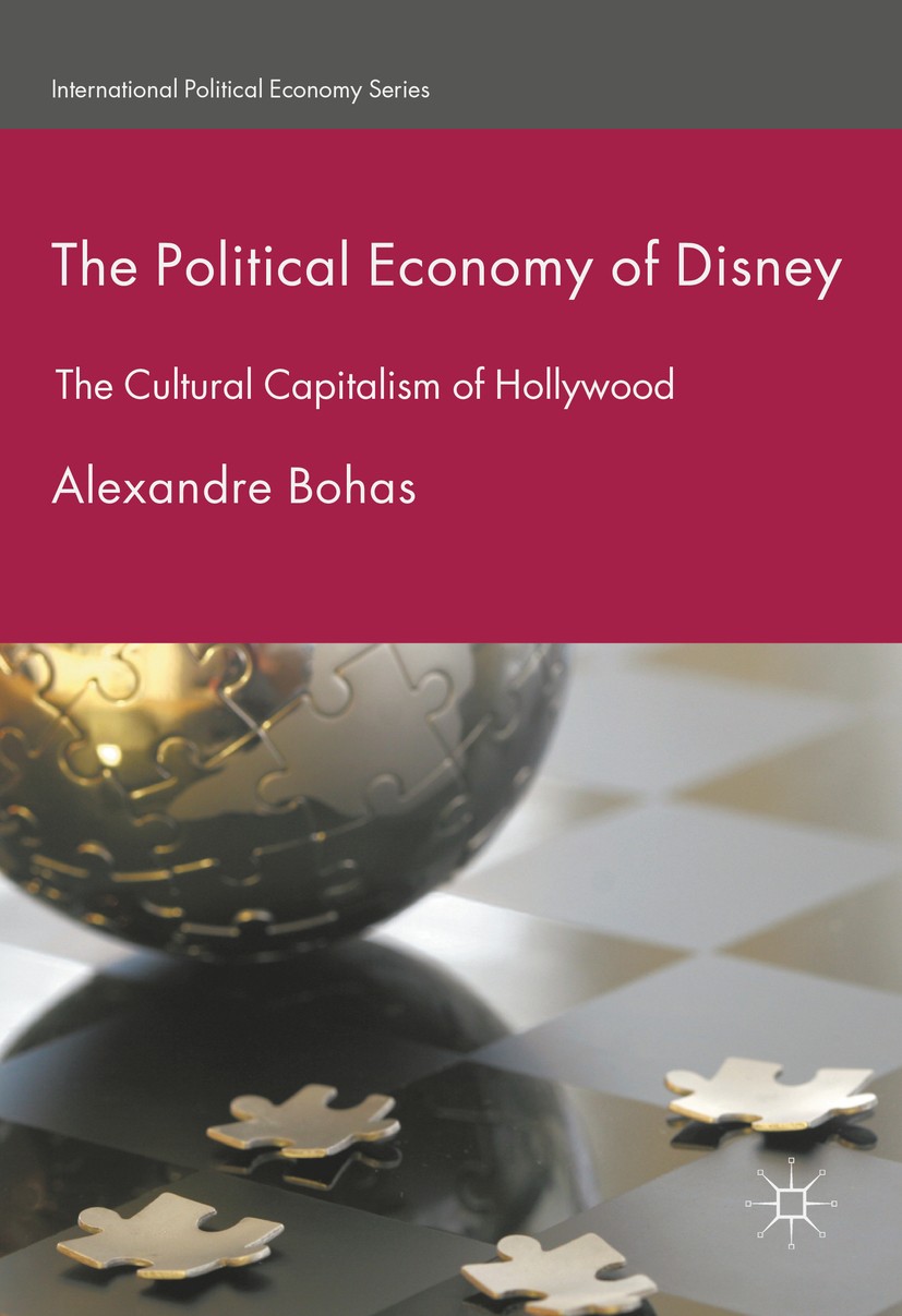 Titlebook: The Political Economy of Disney; The Cultural Capital Alexandre Bohas Book 2016 The Editor(s) (if applicable) and The Author(s) 2016 Multin Titlebook: The Political Economy of Disney; The Cultural Capital Alexandre Bohas Book 2016 The Editor(s) (if applicable) and The Author(s) 2016 Multin