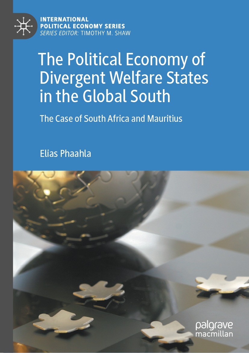 Titlebook: The Political Economy of Divergent Welfare States in the Global South; The Case of South Af Elias Phaahla Book 2024 The Editor(s) (if appli Titlebook: The Political Economy of Divergent Welfare States in the Global South; The Case of South Af Elias Phaahla Book 2024 The Editor(s) (if appli