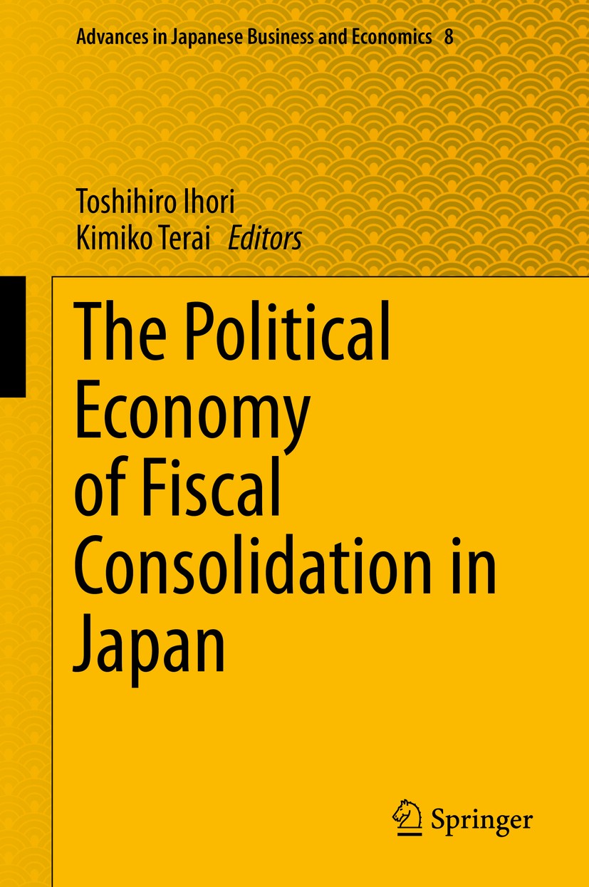 Titlebook: The Political Economy of Fiscal Consolidation in Japan; Toshihiro Ihori,Kimiko Terai Book 2015 Springer Japan 2015 Fiscal consolidation.Fi Titlebook: The Political Economy of Fiscal Consolidation in Japan; Toshihiro Ihori,Kimiko Terai Book 2015 Springer Japan 2015 Fiscal consolidation.Fi