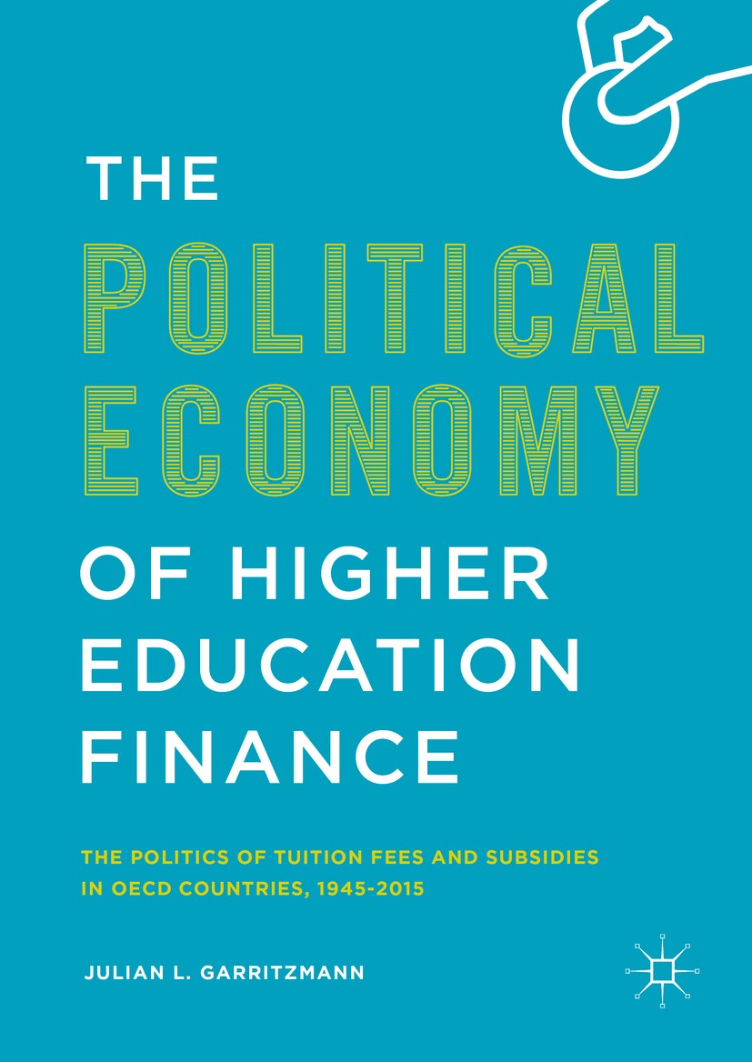Titlebook: The Political Economy of Higher Education Finance; The Politics of Tuit Julian L. Garritzmann Book 2016 The Editor(s) (if applicable) and T Titlebook: The Political Economy of Higher Education Finance; The Politics of Tuit Julian L. Garritzmann Book 2016 The Editor(s) (if applicable) and T