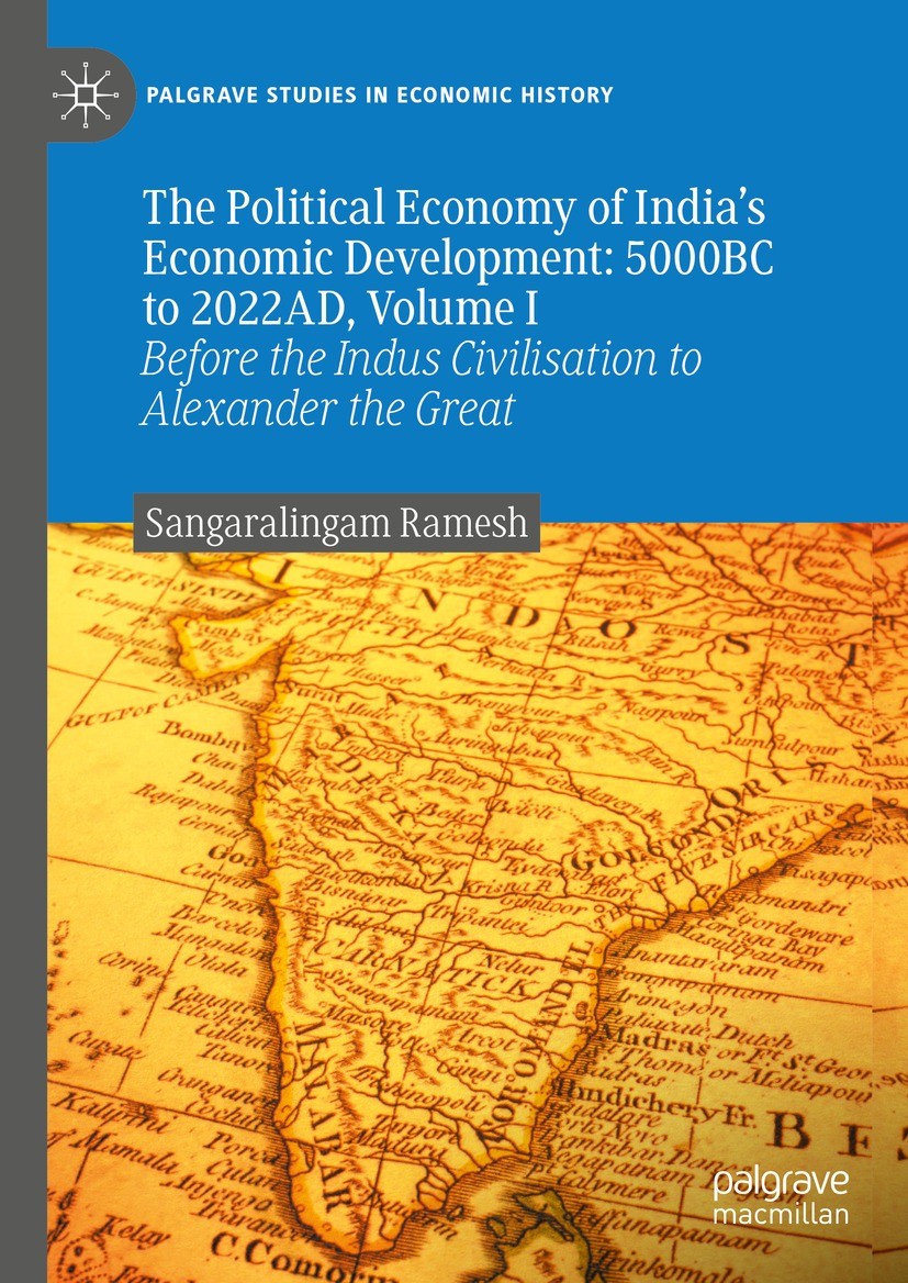 Titlebook: The Political Economy of India‘s Economic Development: 5000BC to 2022AD, Volume I; Before the Indus Civ Sangaralingam Ramesh Book 2023 The Titlebook: The Political Economy of India‘s Economic Development: 5000BC to 2022AD, Volume I; Before the Indus Civ Sangaralingam Ramesh Book 2023 The