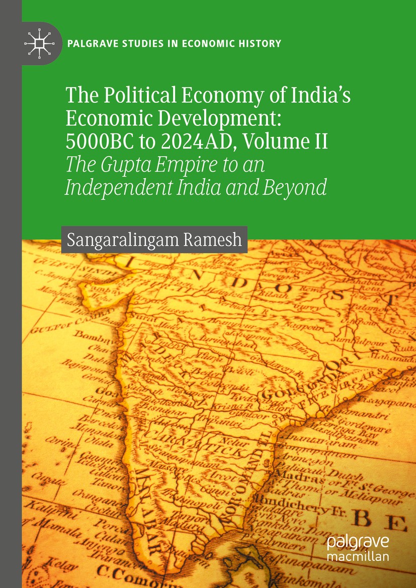 Titlebook: The Political Economy of India’s Economic Development: 5000BC to 2024AD, Volume II; The Gupta Empire to Sangaralingam Ramesh Book 2024 The Titlebook: The Political Economy of India’s Economic Development: 5000BC to 2024AD, Volume II; The Gupta Empire to Sangaralingam Ramesh Book 2024 The