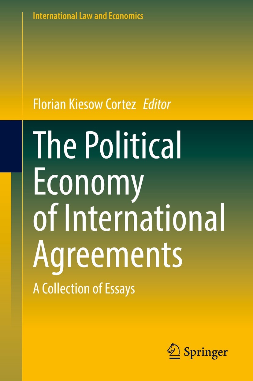 Titlebook: The Political Economy of International Agreements; A Collection of Essa Florian Kiesow Cortez Book 2021 The Editor(s) (if applicable) and T Titlebook: The Political Economy of International Agreements; A Collection of Essa Florian Kiesow Cortez Book 2021 The Editor(s) (if applicable) and T