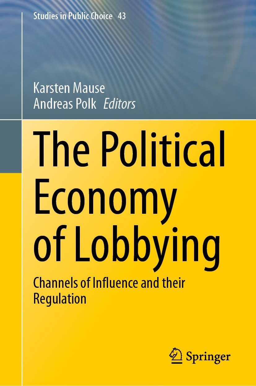 Titlebook: The Political Economy of Lobbying; Channels of Influenc Karsten Mause,Andreas Polk Book 2023 The Editor(s) (if applicable) and The Author(s Titlebook: The Political Economy of Lobbying; Channels of Influenc Karsten Mause,Andreas Polk Book 2023 The Editor(s) (if applicable) and The Author(s