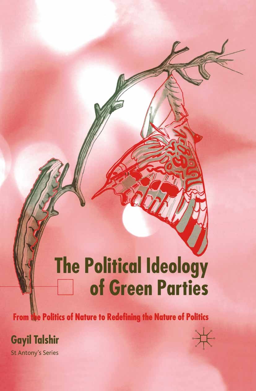 Titlebook: The Political Ideology of Green Parties; From the Politics of Gayil Talshir Book 2002 Palgrave Macmillan, a division of Macmillan Publisher Titlebook: The Political Ideology of Green Parties; From the Politics of Gayil Talshir Book 2002 Palgrave Macmillan, a division of Macmillan Publisher