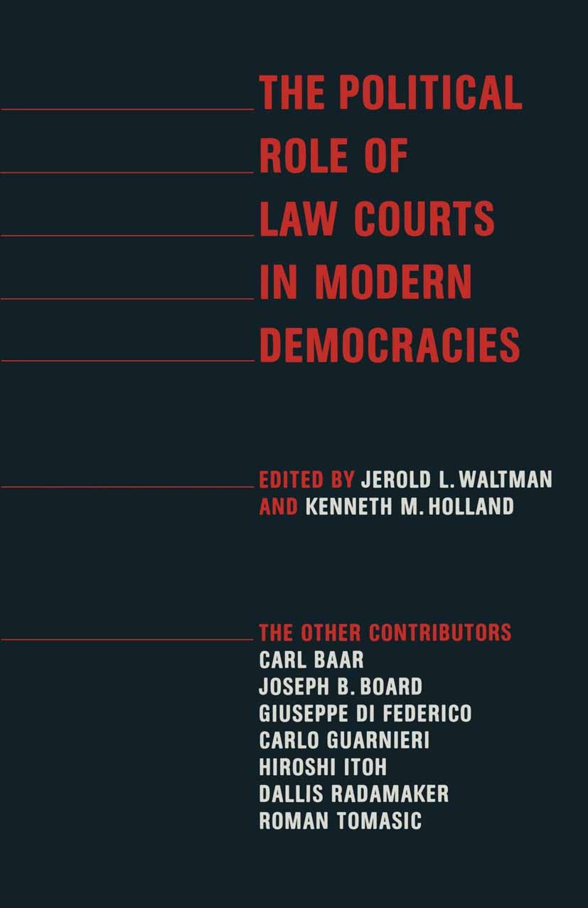 Titlebook: The Political Role of Law Courts in Modern Democracies; Jerold L. Waltman (Professor of Political Science) Book 1988 Palgrave Macmillan, a Titlebook: The Political Role of Law Courts in Modern Democracies; Jerold L. Waltman (Professor of Political Science) Book 1988 Palgrave Macmillan, a