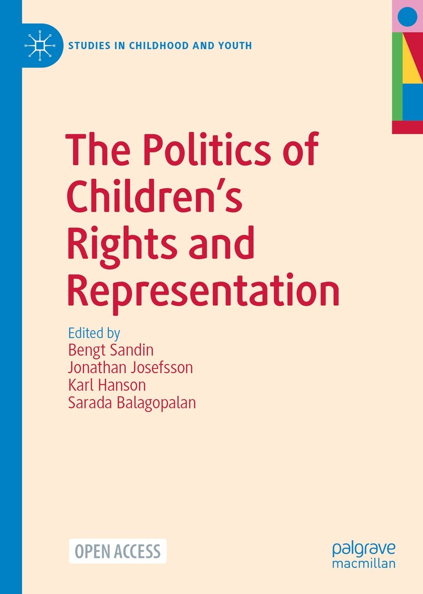 Titlebook: The Politics of Children’s Rights and Representation; Bengt Sandin,Jonathan Josefsson,Sarada Balagopalan Book‘‘‘‘‘‘‘‘ 2023 The Editor(s) ( Titlebook: The Politics of Children’s Rights and Representation; Bengt Sandin,Jonathan Josefsson,Sarada Balagopalan Book‘‘‘‘‘‘‘‘ 2023 The Editor(s) (
