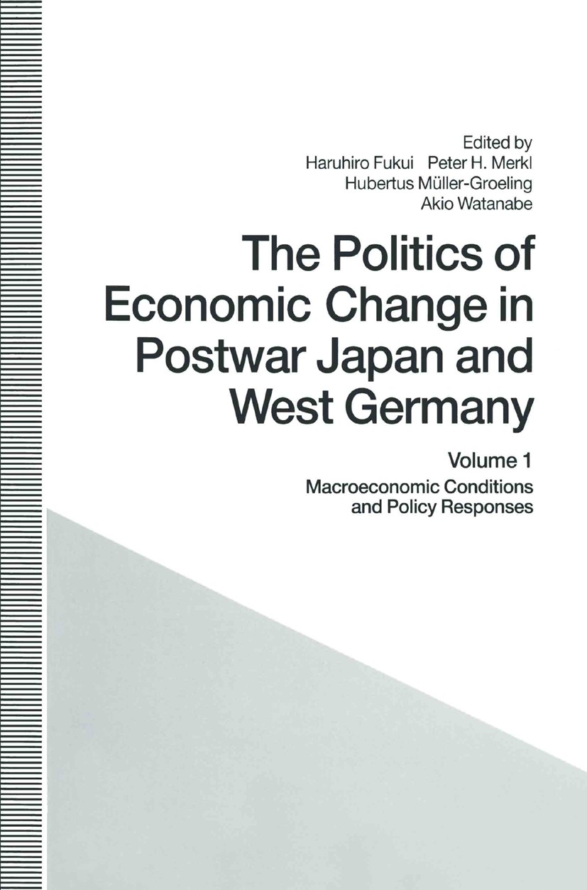Titlebook: The Politics of Economic Change in Postwar Japan and West Germany; Volume 1: Macroecono Haruhiro Fukui,Peter H. Merkl,Akio Watanabe Book 19 Titlebook: The Politics of Economic Change in Postwar Japan and West Germany; Volume 1: Macroecono Haruhiro Fukui,Peter H. Merkl,Akio Watanabe Book 19