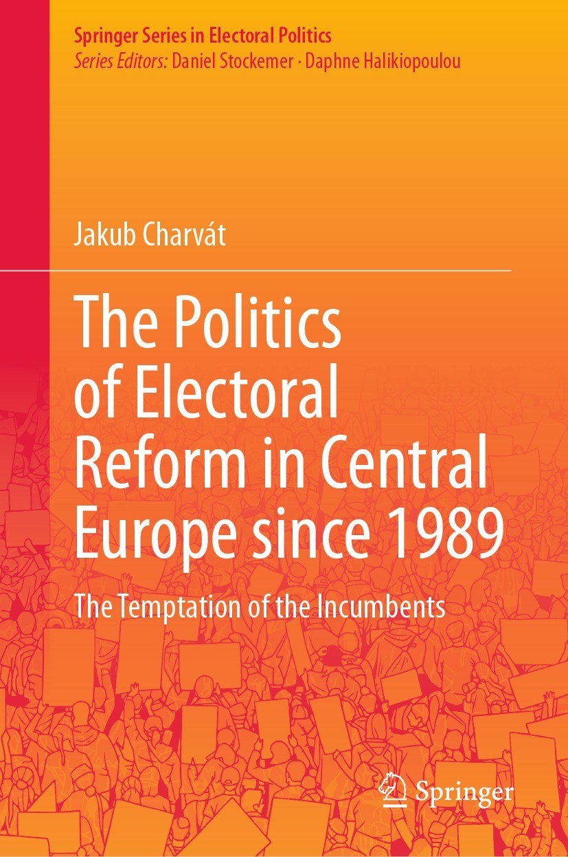 Titlebook: The Politics of Electoral Reform in Central Europe since 1989; The Temptation of th Jakub Charvát Book 2023 The Editor(s) (if applicable) a Titlebook: The Politics of Electoral Reform in Central Europe since 1989; The Temptation of th Jakub Charvát Book 2023 The Editor(s) (if applicable) a