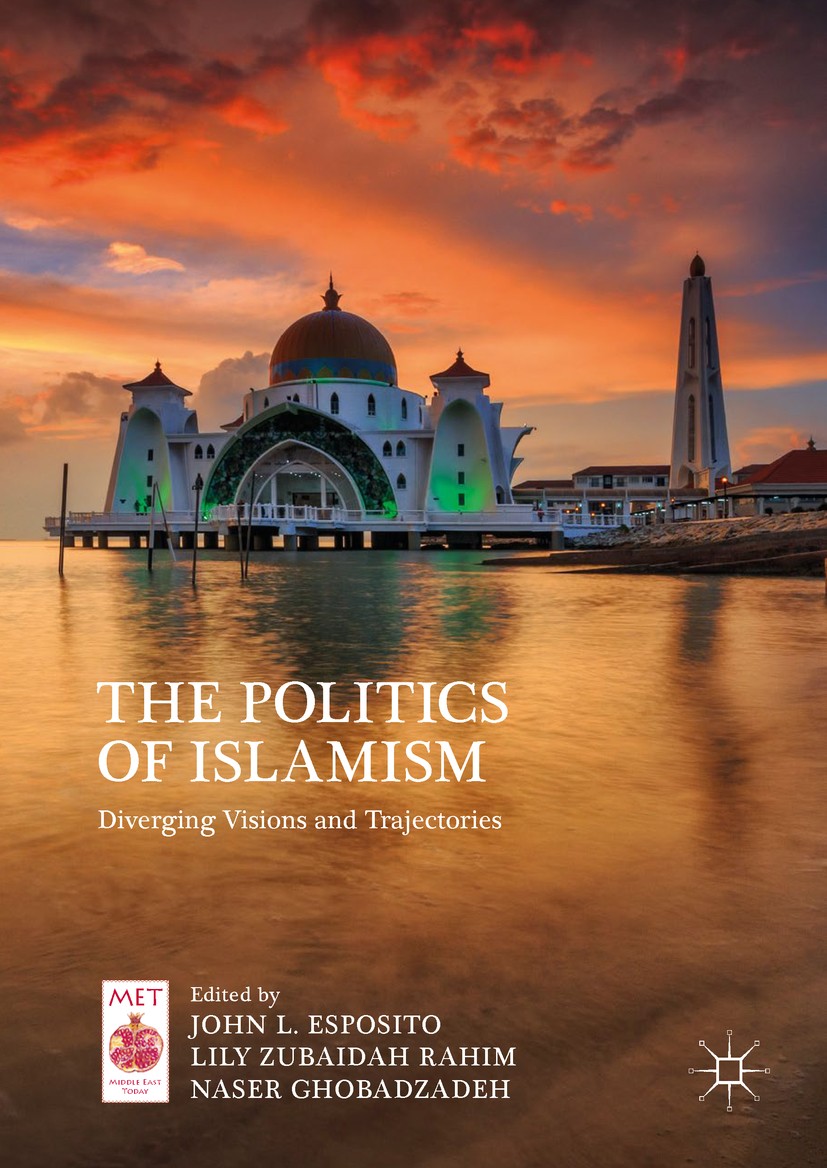 Titlebook: The Politics of Islamism; Diverging Visions an John L. Esposito,Lily Zubaidah Rahim,Naser Ghobadz Book 2018 The Editor(s) (if applicable) a Titlebook: The Politics of Islamism; Diverging Visions an John L. Esposito,Lily Zubaidah Rahim,Naser Ghobadz Book 2018 The Editor(s) (if applicable) a