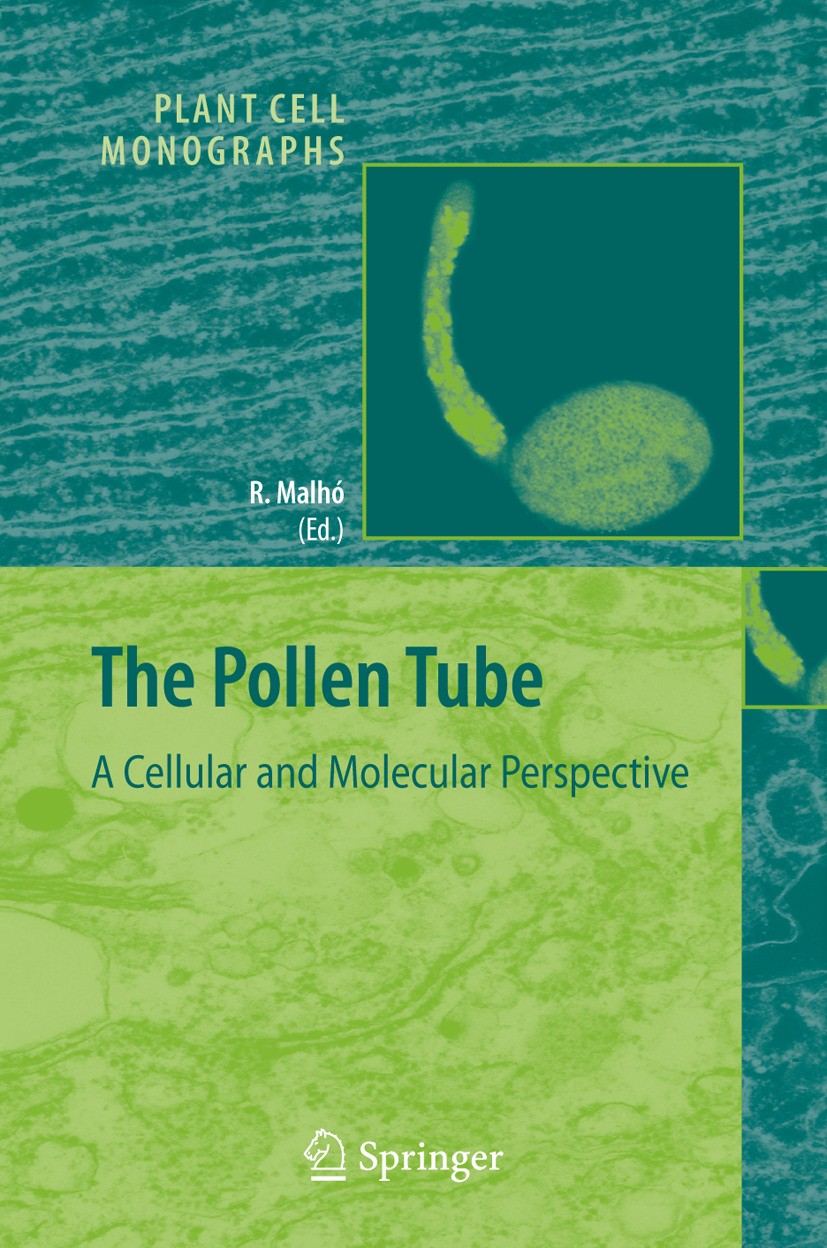 Titlebook: The Pollen Tube; A Cellular and Molec Rui Malhó Book 2006 Springer-Verlag Berlin Heidelberg 2006 Expression.Organe.Organelle.Pollenschlauch Titlebook: The Pollen Tube; A Cellular and Molec Rui Malhó Book 2006 Springer-Verlag Berlin Heidelberg 2006 Expression.Organe.Organelle.Pollenschlauch