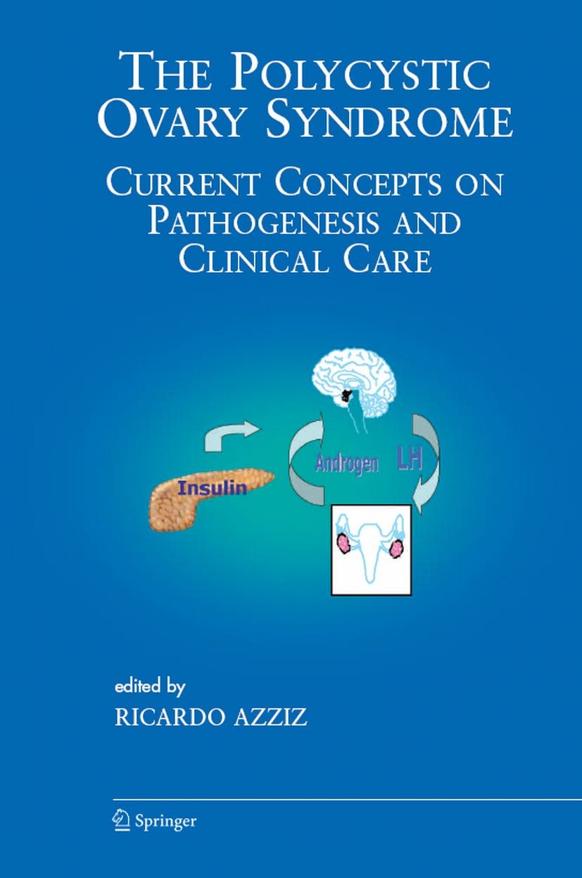 Titlebook: The Polycystic Ovary Syndrome; Current Concepts on Ricardo Azziz Book 2007 Springer-Verlag US 2007 Diabetes.Insulin.Internist.PCOS.endocri Titlebook: The Polycystic Ovary Syndrome; Current Concepts on Ricardo Azziz Book 2007 Springer-Verlag US 2007 Diabetes.Insulin.Internist.PCOS.endocri