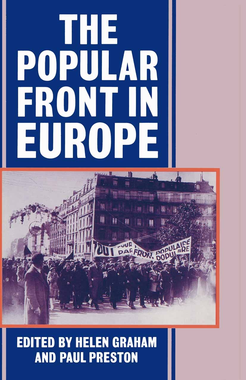 Titlebook: The Popular Front in Europe; Helen Graham (Lecturer in the Department of Spanis Book 1987 Palgrave Macmillan, a division of Macmillan Publ Titlebook: The Popular Front in Europe; Helen Graham (Lecturer in the Department of Spanis Book 1987 Palgrave Macmillan, a division of Macmillan Publ