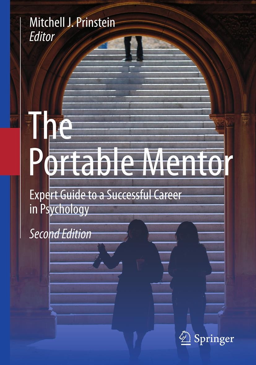 Titlebook: The Portable Mentor; Expert Guide to a Su Mitchell J. Prinstein Book 2013Latest edition Springer Science+Business Media New York 2013 APPIC Titlebook: The Portable Mentor; Expert Guide to a Su Mitchell J. Prinstein Book 2013Latest edition Springer Science+Business Media New York 2013 APPIC