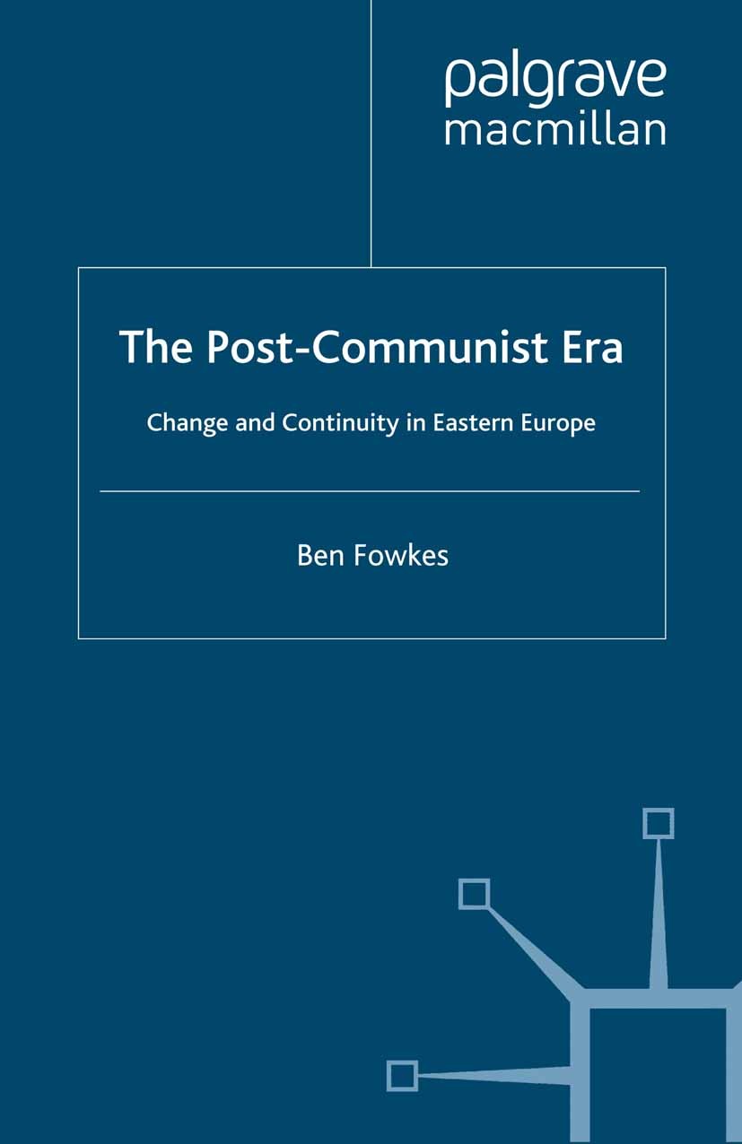 Titlebook: The Post-Communist Era; Change and Continuit Ben Fowkes Book 1999 Ben Fowkes 1999 communism.conflict.Europe.history.revolution.russian and Titlebook: The Post-Communist Era; Change and Continuit Ben Fowkes Book 1999 Ben Fowkes 1999 communism.conflict.Europe.history.revolution.russian and