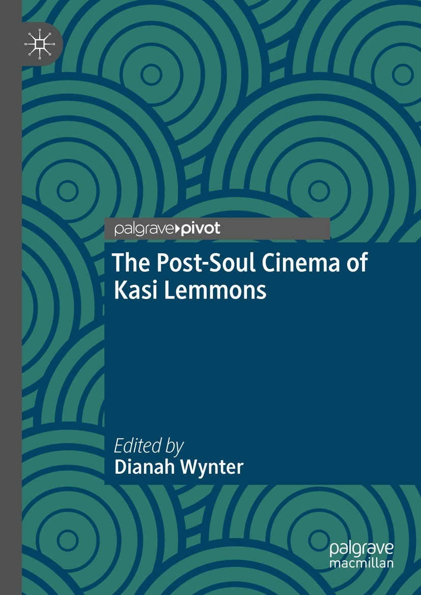 Titlebook: The Post-Soul Cinema of Kasi Lemmons; Dianah Wynter Book 2023 The Editor(s) (if applicable) and The Author(s), under exclusive license to Titlebook: The Post-Soul Cinema of Kasi Lemmons; Dianah Wynter Book 2023 The Editor(s) (if applicable) and The Author(s), under exclusive license to