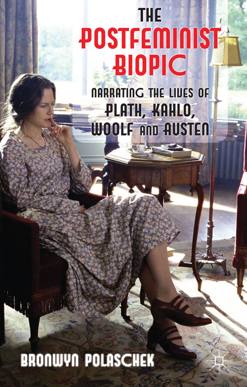 Titlebook: The Postfeminist Biopic; Narrating the Lives Bronwyn Polaschek Book 2013 Palgrave Macmillan, a division of Macmillan Publishers Limited 20 Titlebook: The Postfeminist Biopic; Narrating the Lives Bronwyn Polaschek Book 2013 Palgrave Macmillan, a division of Macmillan Publishers Limited 20