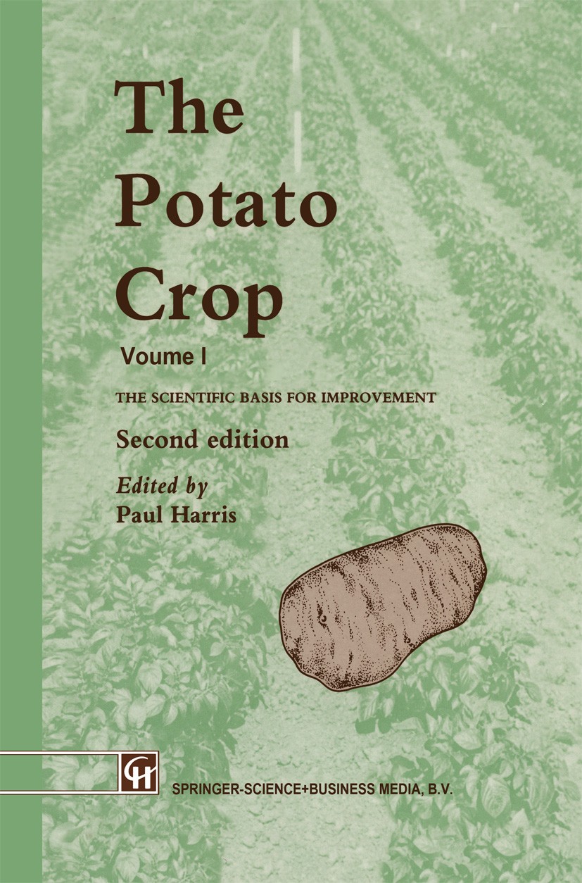 Titlebook: The Potato Crop; The scientific basis Paul M. Harris Book 1992Latest edition Springer Science+Business Media Dordrecht 1992 development.phy Titlebook: The Potato Crop; The scientific basis Paul M. Harris Book 1992Latest edition Springer Science+Business Media Dordrecht 1992 development.phy