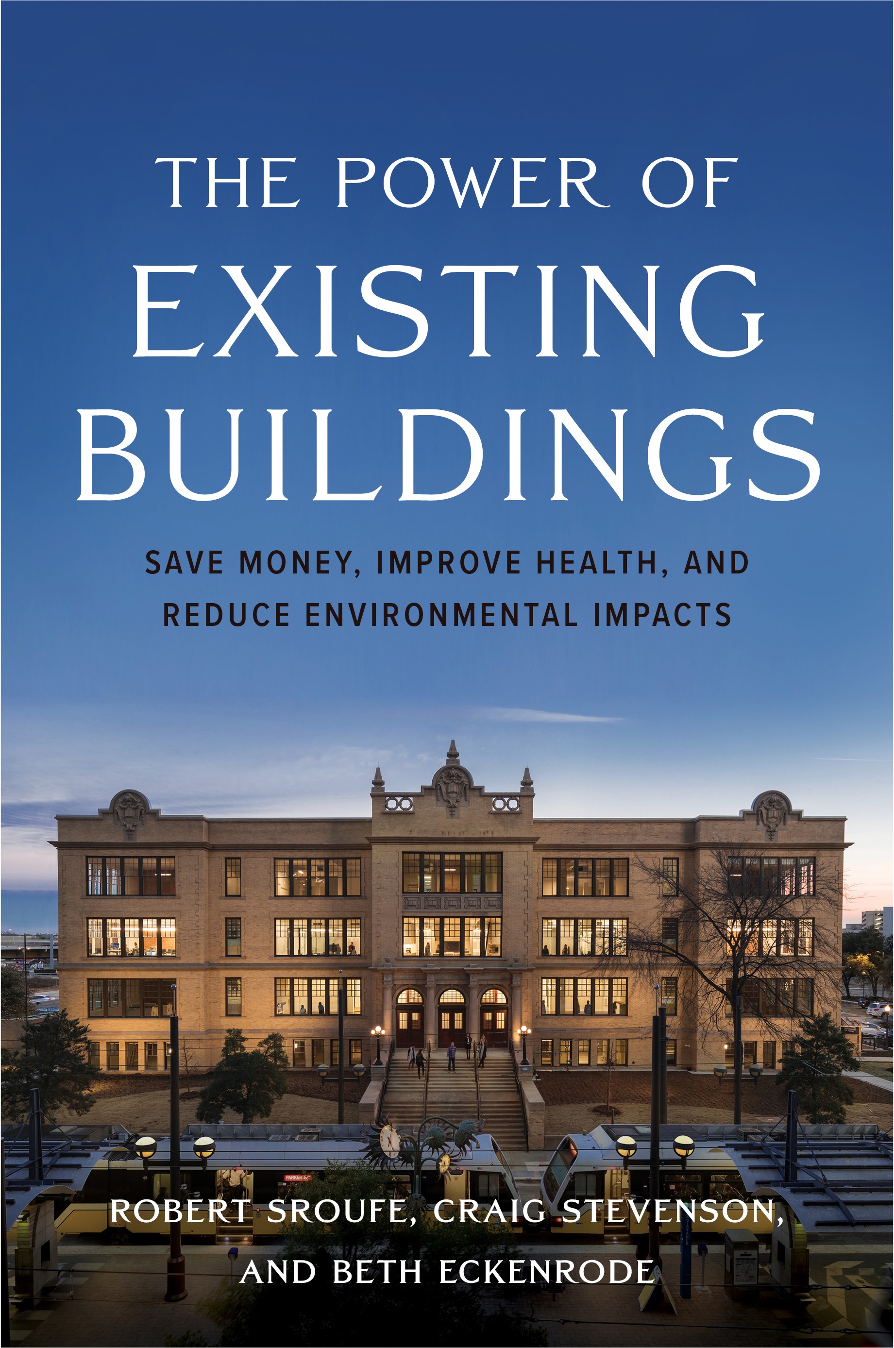 Titlebook: The Power of Existing Buildings; Save Money, Improve Robert P. Sroufe,Craig E. Stevenson,Beth A. Eckenr Book 2019Latest edition Robert P. Titlebook: The Power of Existing Buildings; Save Money, Improve Robert P. Sroufe,Craig E. Stevenson,Beth A. Eckenr Book 2019Latest edition Robert P.