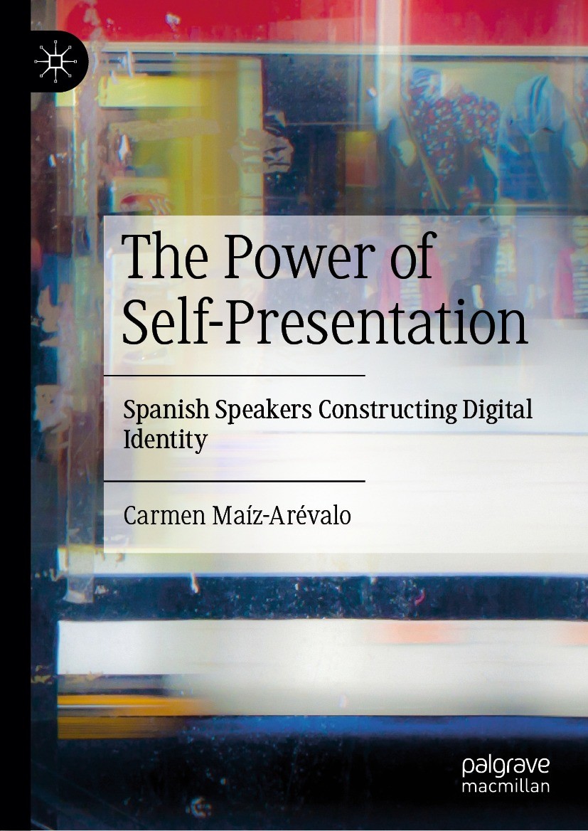 Titlebook: The Power of Self-Presentation; Spanish Speakers Con Carmen Maíz-Arévalo Book 2023 The Editor(s) (if applicable) and The Author(s), under e Titlebook: The Power of Self-Presentation; Spanish Speakers Con Carmen Maíz-Arévalo Book 2023 The Editor(s) (if applicable) and The Author(s), under e