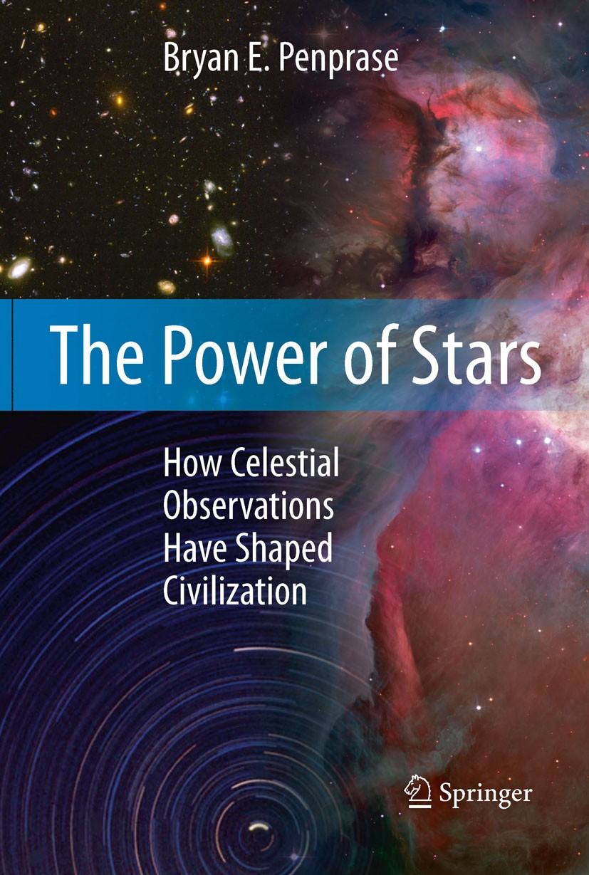 Titlebook: The Power of Stars; How Celestial Observ Bryan E. Penprase Book 20111st edition Springer Science+Business Media, LLC 2011 Archaeoastronomy. Titlebook: The Power of Stars; How Celestial Observ Bryan E. Penprase Book 20111st edition Springer Science+Business Media, LLC 2011 Archaeoastronomy.