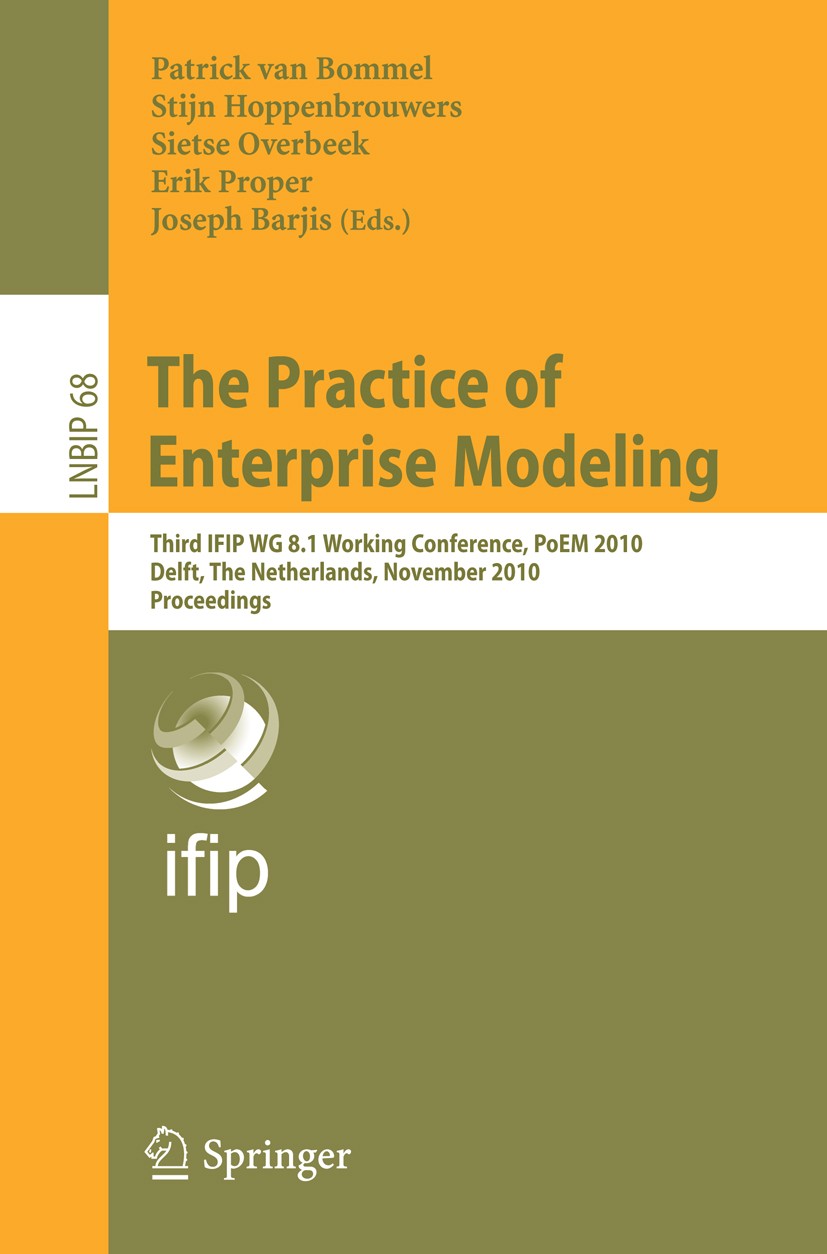 Titlebook: The Practice of Enterprise Modeling; Third IFIP WG 8.1 Wo Patrick Bommel,Stijn Hoppenbrouwers,Joseph Barjis Conference proceedings 2010 IFI Titlebook: The Practice of Enterprise Modeling; Third IFIP WG 8.1 Wo Patrick Bommel,Stijn Hoppenbrouwers,Joseph Barjis Conference proceedings 2010 IFI