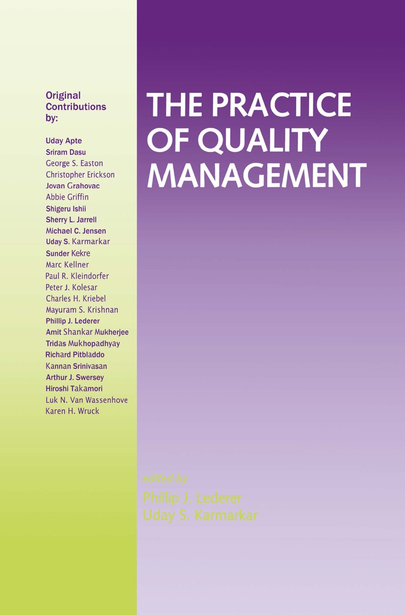 Titlebook: The Practice of Quality Management; Phillip J. Lederer,Uday S. Karmarkar Book 1997 Kluwer Academic Publishers 1997 QM.calculus.operations Titlebook: The Practice of Quality Management; Phillip J. Lederer,Uday S. Karmarkar Book 1997 Kluwer Academic Publishers 1997 QM.calculus.operations