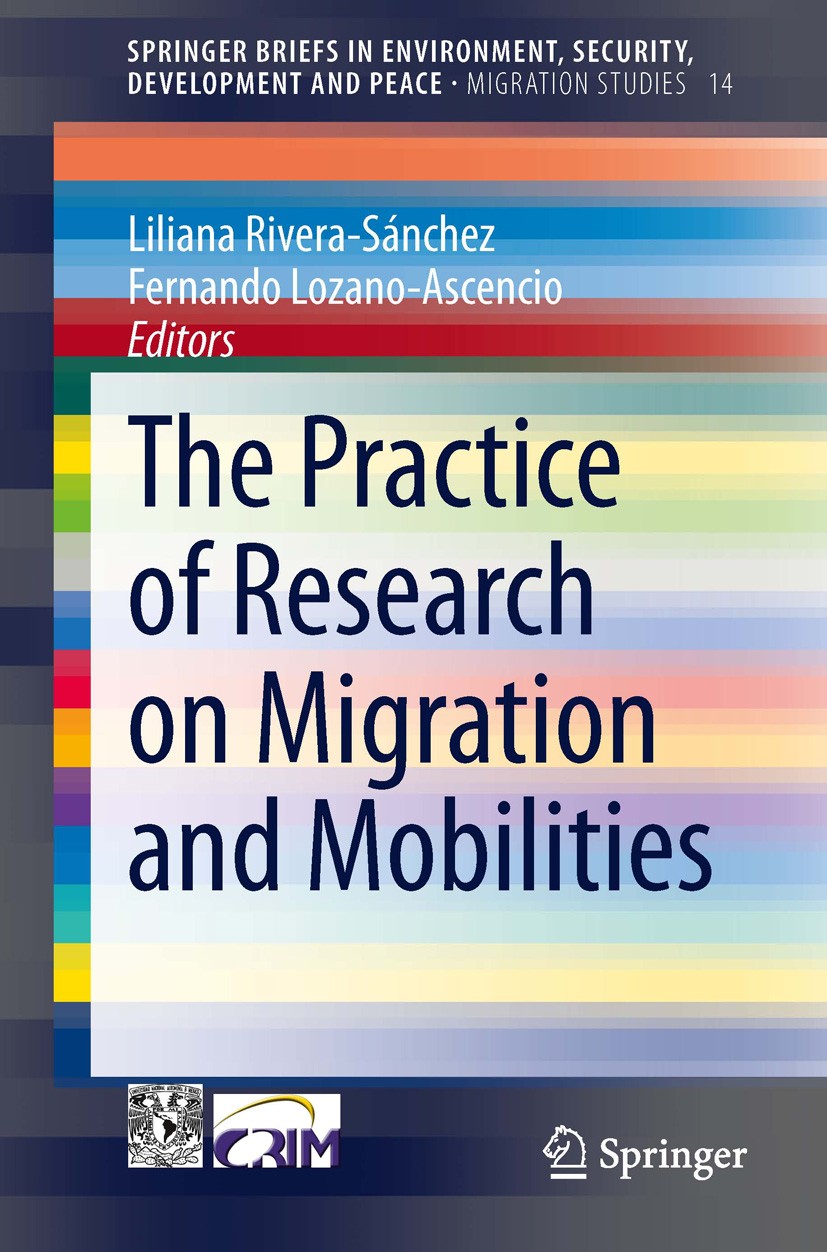 Titlebook: The Practice of Research on Migration and Mobilities; Liliana Rivera-Sánchez,Fernando Lozano-Ascencio Book 2014 The Author(s) 2014 Latin A Titlebook: The Practice of Research on Migration and Mobilities; Liliana Rivera-Sánchez,Fernando Lozano-Ascencio Book 2014 The Author(s) 2014 Latin A