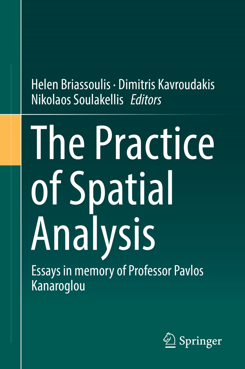 Titlebook: The Practice of Spatial Analysis; Essays in memory of Helen Briassoulis,Dimitris Kavroudakis,Nikolaos So Book 2019 Springer International Titlebook: The Practice of Spatial Analysis; Essays in memory of Helen Briassoulis,Dimitris Kavroudakis,Nikolaos So Book 2019 Springer International