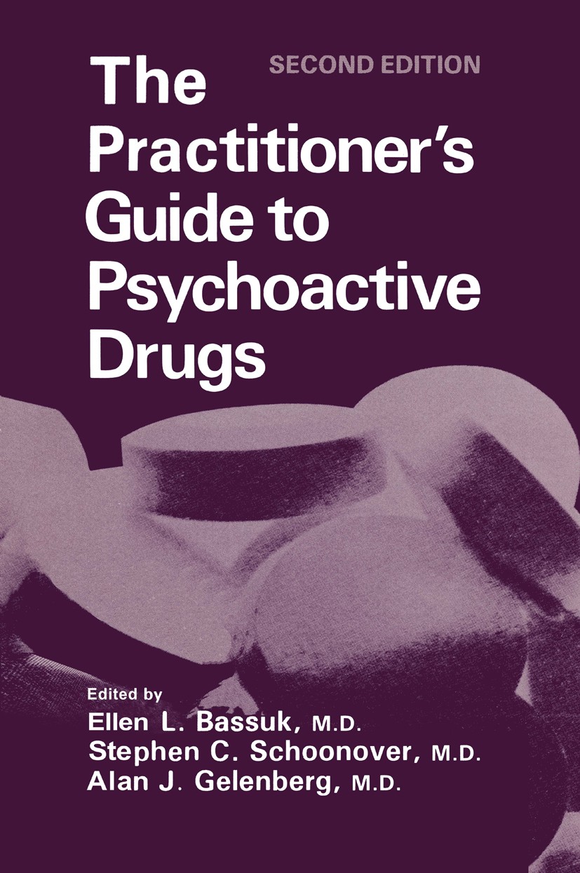 Titlebook: The Practitioner‘s Guide to Psychoactive Drugs; Ellen L. Bassuk,Stephen C. Schoonover (Instructor Book 1983Latest edition Plenum Publishi Titlebook: The Practitioner‘s Guide to Psychoactive Drugs; Ellen L. Bassuk,Stephen C. Schoonover (Instructor Book 1983Latest edition Plenum Publishi