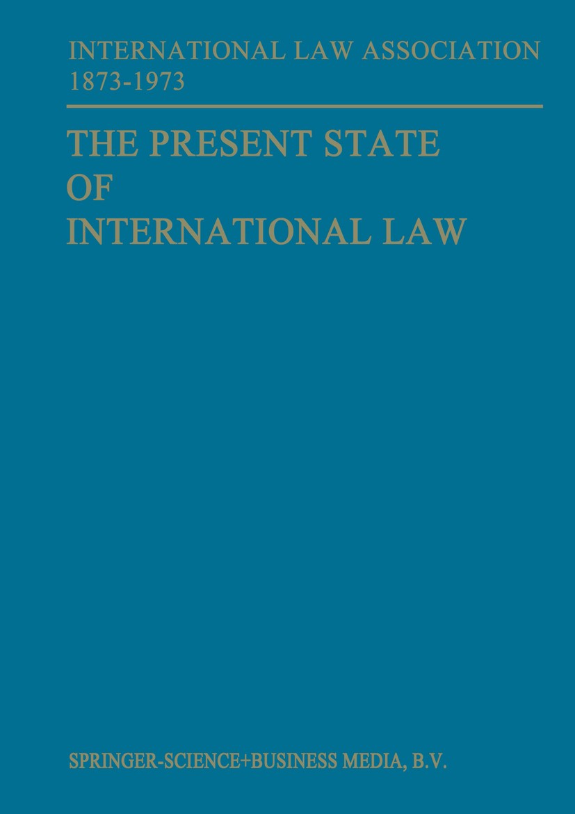 Titlebook: The Present State of International Law and Other Essays; written in honour of Maarten Bos (Past President of the Association) Book 1973 Spr Titlebook: The Present State of International Law and Other Essays; written in honour of Maarten Bos (Past President of the Association) Book 1973 Spr