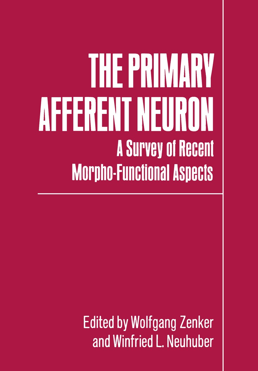Titlebook: The Primary Afferent Neuron; A Survey of Recent M Wolfgang Zenker,Winfried L. Neuhuber Book 1990 Plenum Press, New York 1990 mammals.muscle Titlebook: The Primary Afferent Neuron; A Survey of Recent M Wolfgang Zenker,Winfried L. Neuhuber Book 1990 Plenum Press, New York 1990 mammals.muscle
