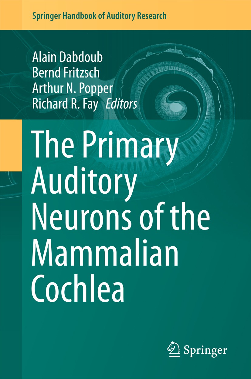 Titlebook: The Primary Auditory Neurons of the Mammalian Cochlea; Alain Dabdoub,Bernd Fritzsch,Richard R. Fay Book 2016 Springer Science+Business Med Titlebook: The Primary Auditory Neurons of the Mammalian Cochlea; Alain Dabdoub,Bernd Fritzsch,Richard R. Fay Book 2016 Springer Science+Business Med