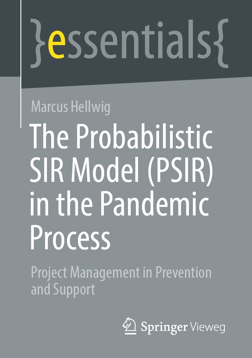 Titlebook: The Probabilistic SIR Model (PSIR) in the Pandemic Process; Project Management i Marcus Hellwig Book 2023 The Editor(s) (if applicable) and Titlebook: The Probabilistic SIR Model (PSIR) in the Pandemic Process; Project Management i Marcus Hellwig Book 2023 The Editor(s) (if applicable) and