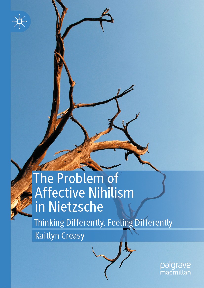 Titlebook: The Problem of Affective Nihilism in Nietzsche; Thinking Differently Kaitlyn Creasy Book 2020 The Editor(s) (if applicable) and The Author( Titlebook: The Problem of Affective Nihilism in Nietzsche; Thinking Differently Kaitlyn Creasy Book 2020 The Editor(s) (if applicable) and The Author(