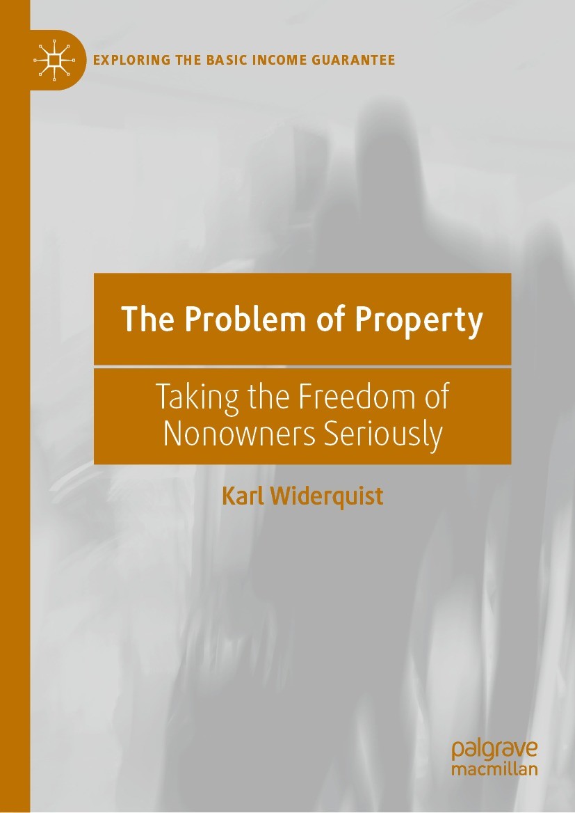 Titlebook: The Problem of Property; Taking the Freedom o Karl Widerquist Book 2023 The Editor(s) (if applicable) and The Author(s), under exclusive li Titlebook: The Problem of Property; Taking the Freedom o Karl Widerquist Book 2023 The Editor(s) (if applicable) and The Author(s), under exclusive li