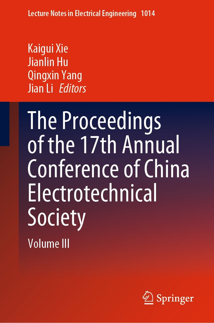 Titlebook: The Proceedings of the 17th Annual Conference of China Electrotechnical Society; Volume III Kaigui Xie,Jianlin Hu,Jian Li Conference procee Titlebook: The Proceedings of the 17th Annual Conference of China Electrotechnical Society; Volume III Kaigui Xie,Jianlin Hu,Jian Li Conference procee