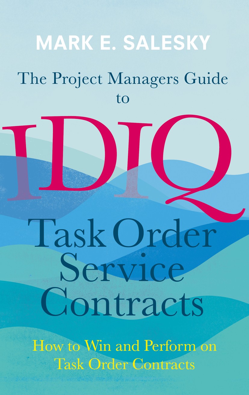Titlebook: The Project Managers Guide to IDIQ Task Order Service Contracts; How to Win and Perfo Mark E. Salesky Book 2017 The Editor(s) (if applicabl Titlebook: The Project Managers Guide to IDIQ Task Order Service Contracts; How to Win and Perfo Mark E. Salesky Book 2017 The Editor(s) (if applicabl