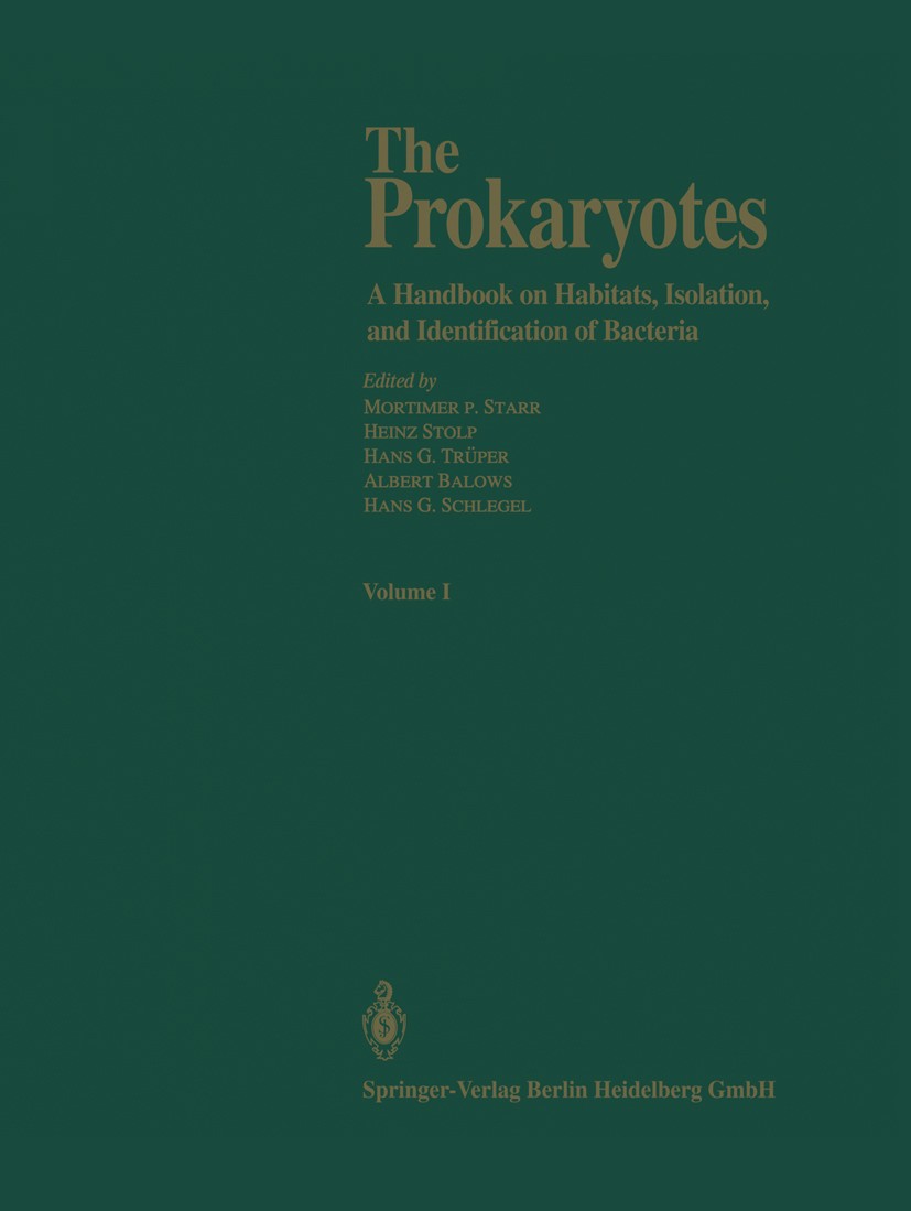 Titlebook: The Prokaryotes; A Handbook on Habita Mortimer P. Starr,Heinz Stolp,Hans G. Schlegel Book 19811st edition Springer-Verlag Berlin Heidelberg Titlebook: The Prokaryotes; A Handbook on Habita Mortimer P. Starr,Heinz Stolp,Hans G. Schlegel Book 19811st edition Springer-Verlag Berlin Heidelberg