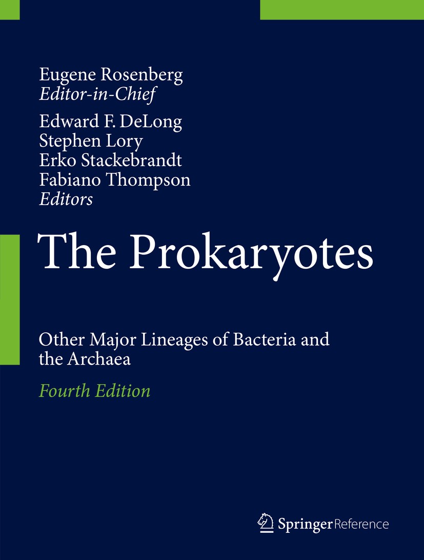 Titlebook: The Prokaryotes; Other Major Lineages Eugene Rosenberg,Edward F. DeLong,Fabiano Thompson Reference work 2014Latest edition Springer-Verlag Titlebook: The Prokaryotes; Other Major Lineages Eugene Rosenberg,Edward F. DeLong,Fabiano Thompson Reference work 2014Latest edition Springer-Verlag