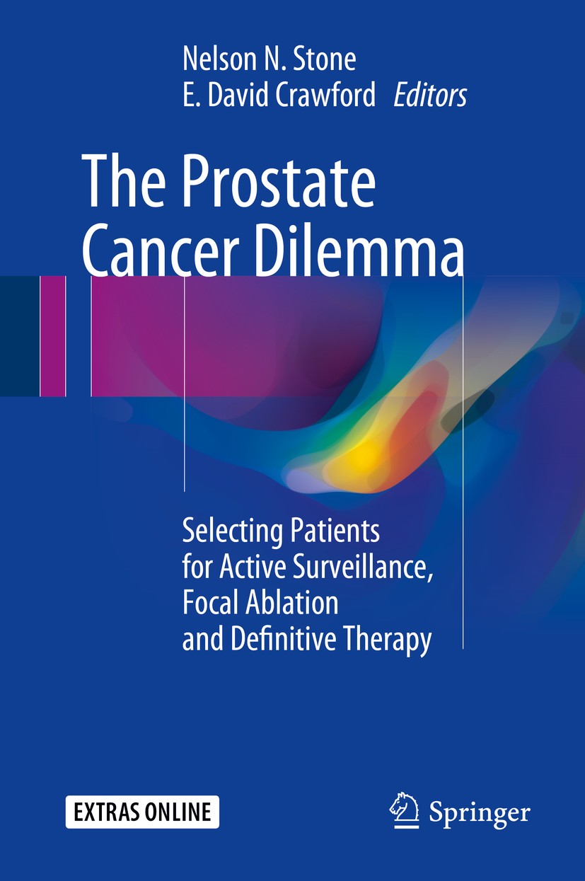 Titlebook: The Prostate Cancer Dilemma; Selecting Patients f Nelson N. Stone,E. David Crawford Book 2016 Springer International Publishing Switzerland Titlebook: The Prostate Cancer Dilemma; Selecting Patients f Nelson N. Stone,E. David Crawford Book 2016 Springer International Publishing Switzerland