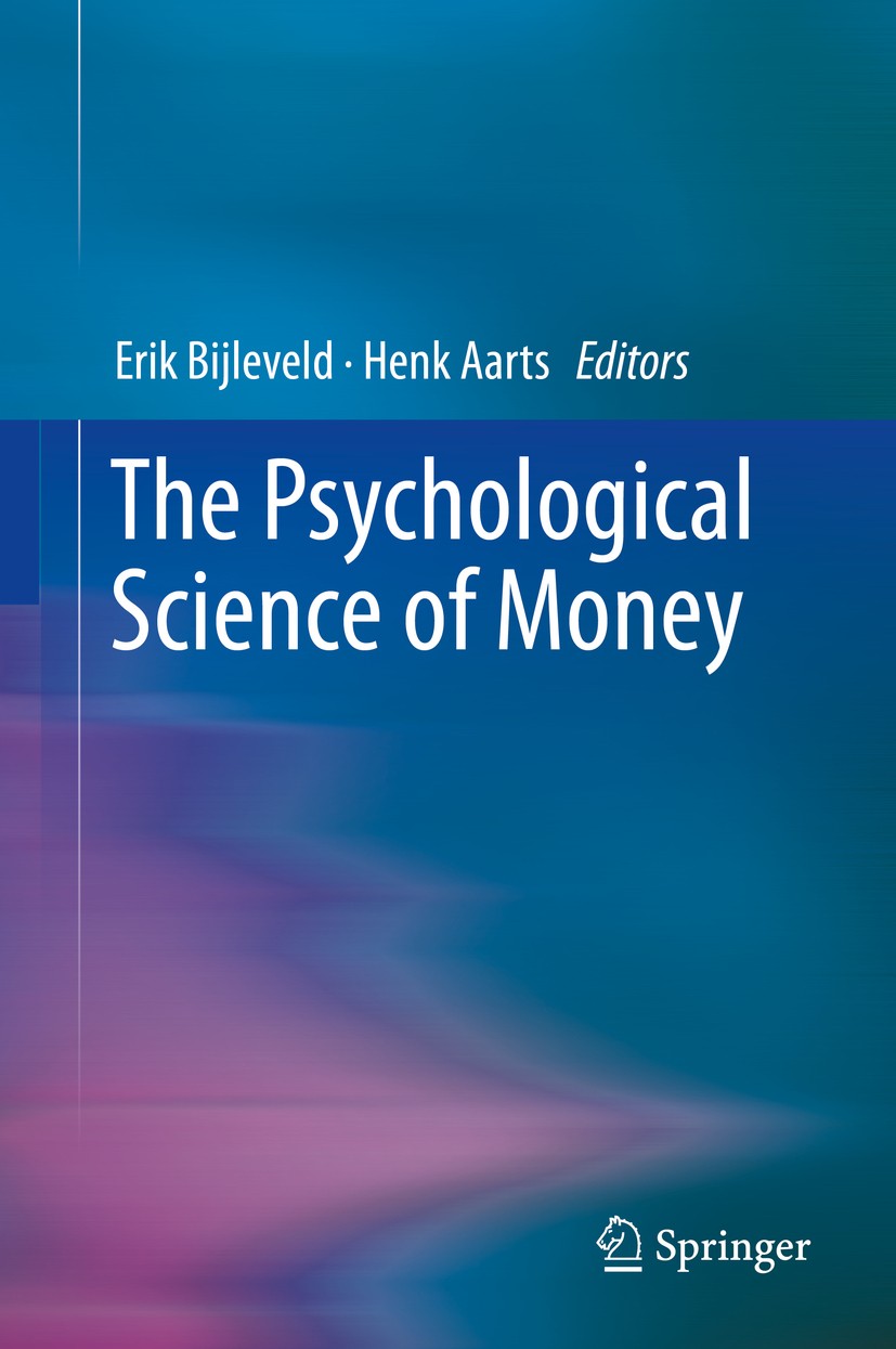 Titlebook: The Psychological Science of Money; Erik Bijleveld,Henk Aarts Book 2014 Springer Science+Business Media New York 2014 anthropology of mone Titlebook: The Psychological Science of Money; Erik Bijleveld,Henk Aarts Book 2014 Springer Science+Business Media New York 2014 anthropology of mone