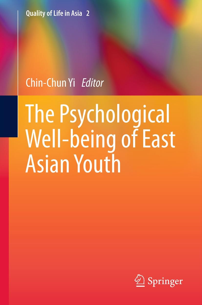 Titlebook: The Psychological Well-being of East Asian Youth; Chin-Chun Yi Book 2013 Springer Science+Business Media Dordrecht 2013 Adolescence.East A Titlebook: The Psychological Well-being of East Asian Youth; Chin-Chun Yi Book 2013 Springer Science+Business Media Dordrecht 2013 Adolescence.East A
