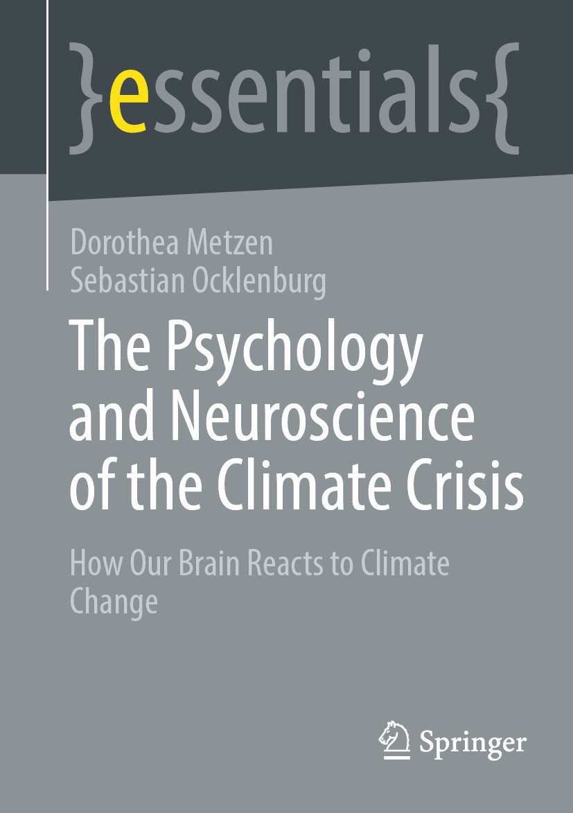 Titlebook: The Psychology and Neuroscience of the Climate Crisis; How Our Brain Reacts Dorothea Metzen,Sebastian Ocklenburg Book 2024 The Editor(s) (i Titlebook: The Psychology and Neuroscience of the Climate Crisis; How Our Brain Reacts Dorothea Metzen,Sebastian Ocklenburg Book 2024 The Editor(s) (i