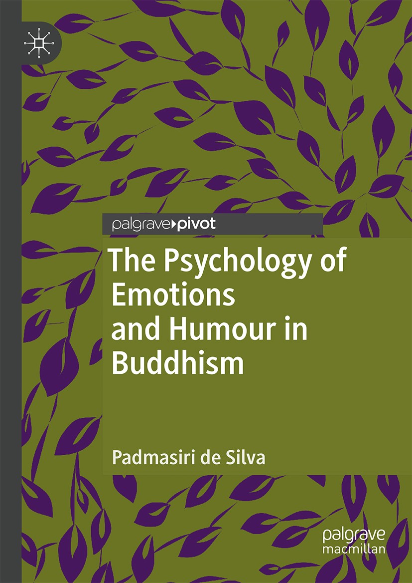 Titlebook: The Psychology of Emotions and Humour in Buddhism; Padmasiri de Silva Book 2018 The Editor(s) (if applicable) and The Author(s), under exc Titlebook: The Psychology of Emotions and Humour in Buddhism; Padmasiri de Silva Book 2018 The Editor(s) (if applicable) and The Author(s), under exc