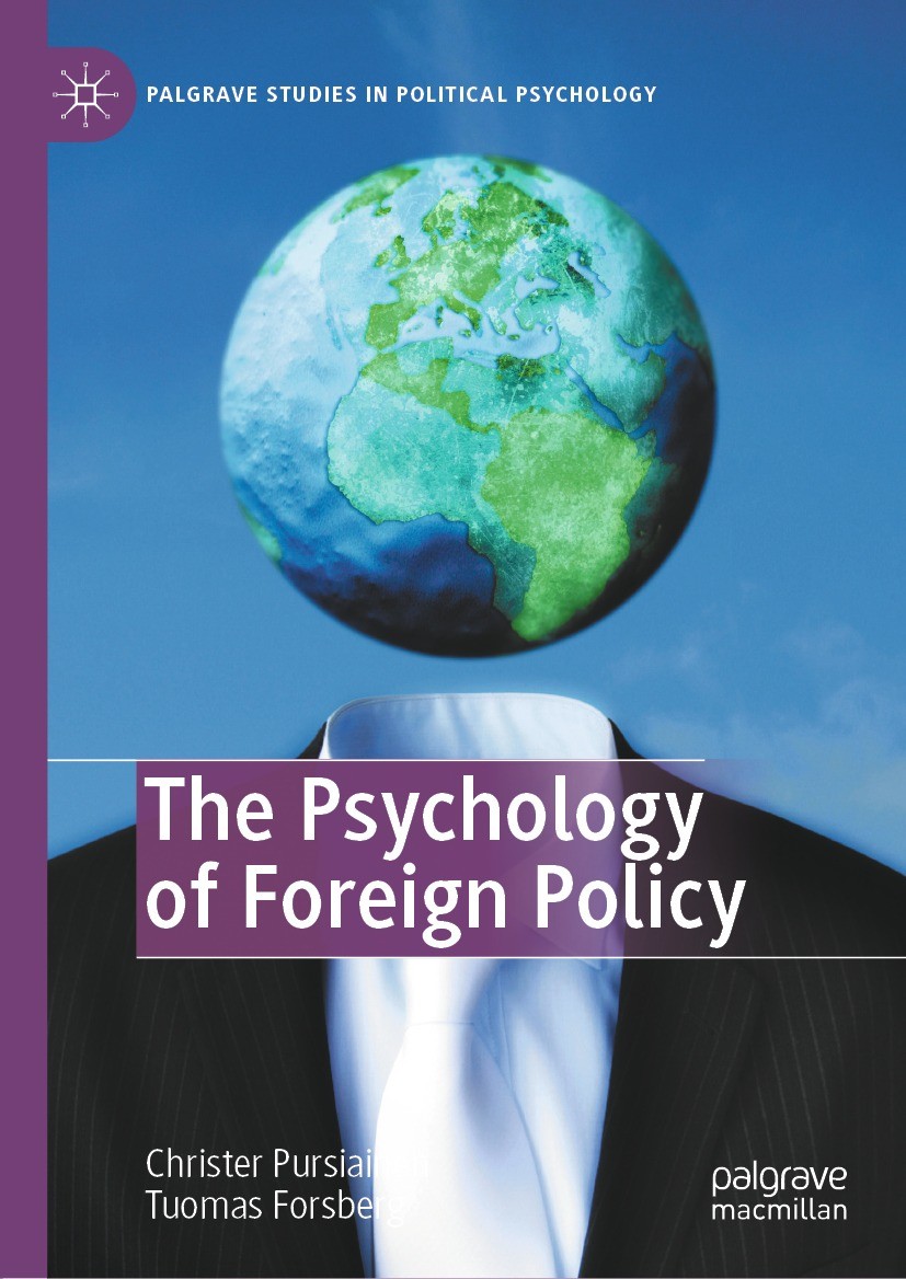 Titlebook: The Psychology of Foreign Policy; Christer Pursiainen,Tuomas Forsberg Book 2021 The Editor(s) (if applicable) and The Author(s), under exc Titlebook: The Psychology of Foreign Policy; Christer Pursiainen,Tuomas Forsberg Book 2021 The Editor(s) (if applicable) and The Author(s), under exc