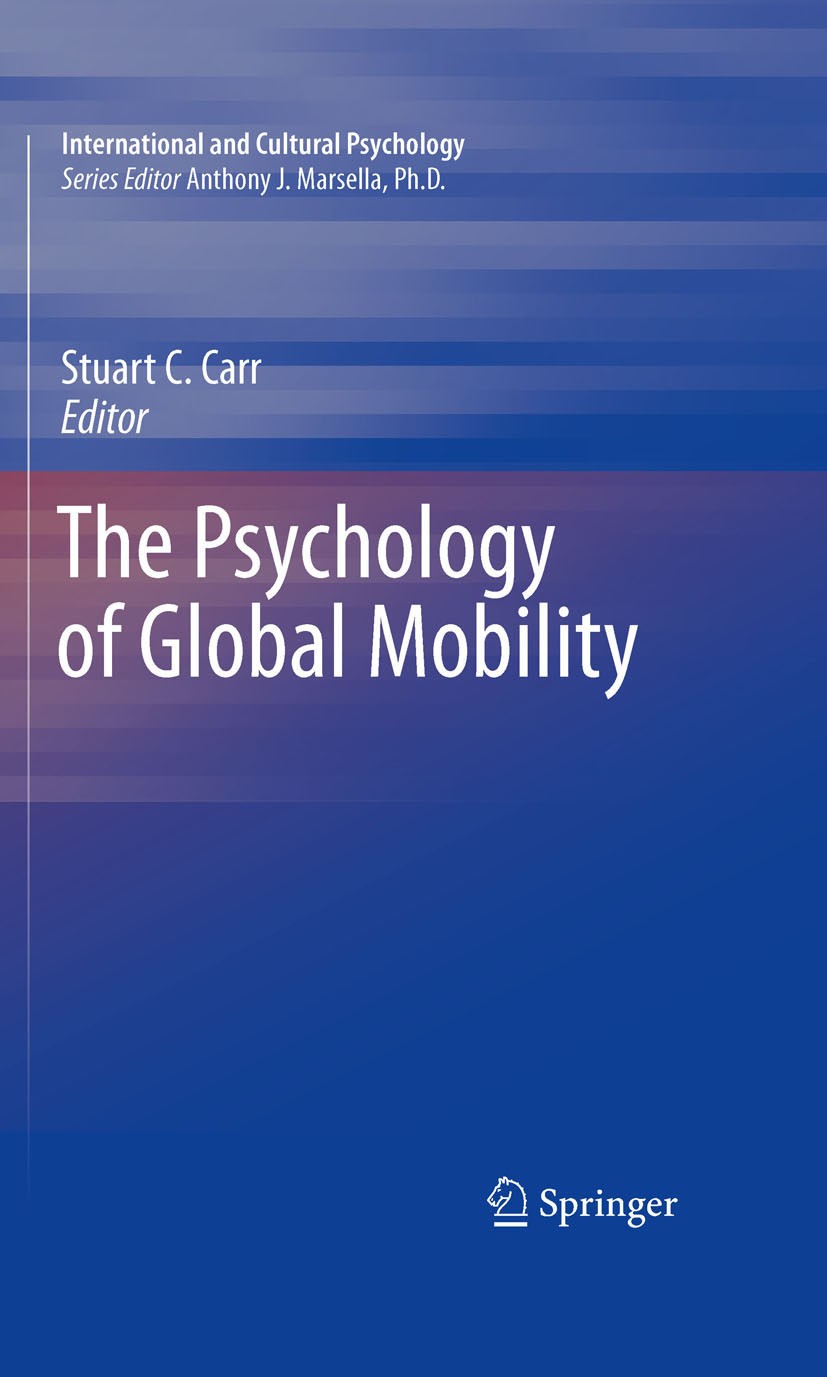Titlebook: The Psychology of Global Mobility; Stuart C. Carr Book 2010 Springer Science+Business Media, LLC 2010 Evolution.Motivation.Transformation. Titlebook: The Psychology of Global Mobility; Stuart C. Carr Book 2010 Springer Science+Business Media, LLC 2010 Evolution.Motivation.Transformation.